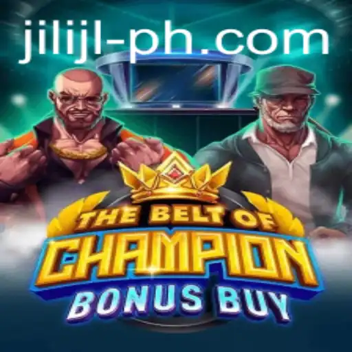 Exploring TheBeltOfChampionBonusBuy: A Comprehensive Guide to JILI JL's Exciting New Game